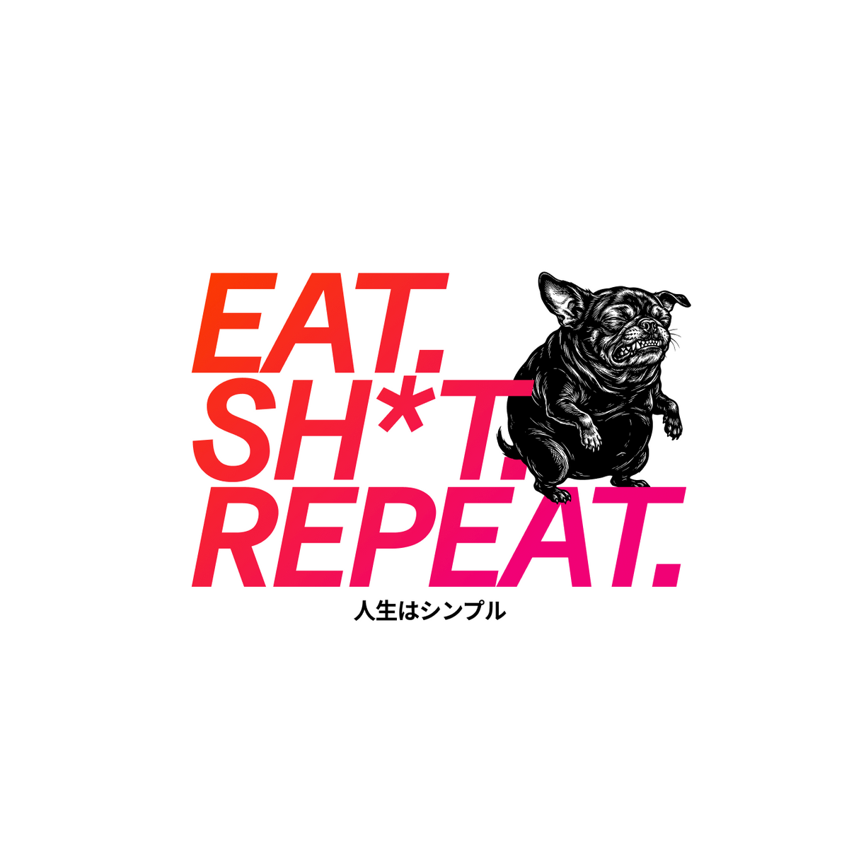 EAT. SH*T. REPEAT. — BAD GOOD BOY Collection — White Unisex box tee